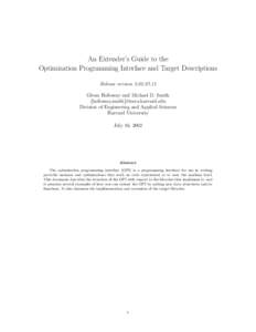 An Extender’s Guide to the Optimization Programming Interface and Target Descriptions Release versionGlenn Holloway and Michael D. Smith {holloway,smith}@eecs.harvard.edu Division of Engineering and Applied