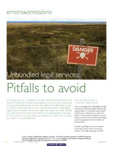 errors&omissions  Unbundled legal services: Pitfalls to avoid at its september 2011 meeting, Convocation approved amendments to the