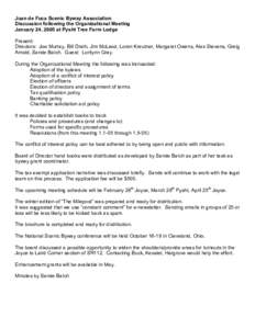 Juan de Fuca Scenic Byway Association Discussion following the Organizational Meeting January 24, 2005 at Pysht Tree Farm Lodge Present: Directors: Joe Murray, Bill Drath, Jim McLeod, Loren Kreutner, Margaret Owens, Alex