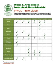 Music & Arts School Individual Class Schedule FALL Term 2015 Fees for Private/Individual Lessons are calculated by the term, according to the length of the lesson. Study comprises one lesson, one set day per week, for th