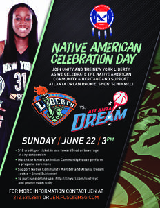 • $10 credit per ticket to use toward food or beverage 	 at any concession • Watch the American Indian Community House preform a pregame ceremony • Support Native Community Member and Atlanta Dream 	 	 rookie – S