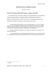 Advance version  Kimberley Process Certification Scheme Initial proceedings Decision of 28 January[removed]4694th meeting): resolution[removed]At its 4694th meeting, on 28 January 2003, the Council included in its agen