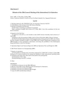 Attachment 1 Minutes of the 25th General Meeting of the International Go Federation Time: 16:00—17:30, Friday, 26 MayVenue: Conference Room 4, Utrecht, at Huis Ten Bosch (Sasebo City, Nagasaki Prefecture) Agenda