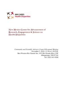 The first bi-annual Community and Scientific Advisory Council (CSAC) of the NM CARES HD, meeting brought together the key partners to engage in a dialogue about how to build a Health Disparities Research Center that woul