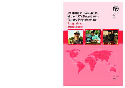 Independent Evaluation of the ILO’s Decent Work Country Programme for Kyrgyzstan: [removed]For more information: