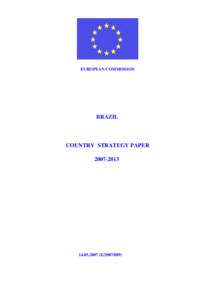 Foreign relations / Third country relationships with the European Union / Mercosur / Outline of Brazil / European Union / FERN / Bolsa Família / Brazil–European Union relations / Brazil–France relations / Politics / Foreign relations of Brazil / Brazil