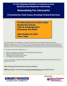 Tri-City Regional Chamber of Commerce hosts  Business Development University Networking For Introverts! Presented by: Paul Casey, Growing Forward Services