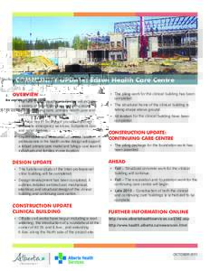 COMMUNITY UPDATE: Edson Health Care Centre OVERVIEW •	 The new Edson Healthcare Centre will include a variety of health services, including acute care, continuing care, primary health care and community health programs