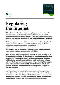 No4 Briefing update Regulating the Internet Will the Internet be allowed to develop as a completely unfettered medium, or will