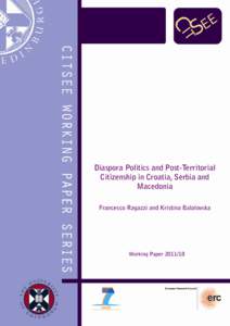 Diaspora Politics and Post-Territorial Citizenship in Croatia, Serbia and Macedonia Francesco Ragazzi and Kristina Balalovska  Working Paper