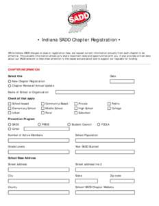 • Indiana SADD Chapter Registration • While Indiana SADD charges no dues or registration fees, we request current information annually from each chapter to be effective. This valuable information allows us to share i