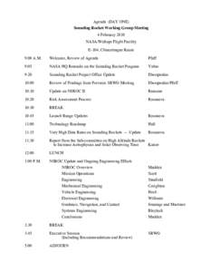 Agenda (DAY ONE) Sounding Rocket Working Group Meeting 4 February 2010 NASA/Wallops Flight Facility E-104, Chincoteague Room 9:00 A.M.