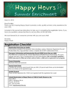 March 4, 2014 Dear Families, Thank you for choosing Happy Hours to provide a safe, quality summer camp experience for your child. Included in this packet are instructions to help you in completing the registration forms.