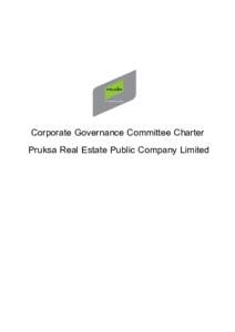 Corporate Governance Committee Charter Pruksa Real Estate Public Company Limited Corporate Governance Committee Charter 1. Purpose As the Board of Directors has issued a policy on corporate governance for the Company to