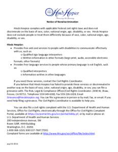 Notice of Nondiscrimination Hinds Hospice complies with applicable Federal civil rights laws and does not discriminate on the basis of race, color, national origin, age, disability, or sex. Hinds Hospice does not exclude