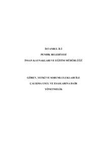 İSTANBUL İLİ PENDİK BELEDİYESİ İNSAN KAYNAKLARI VE EĞİTİM MÜDÜRLÜĞÜ GÖREV, YETKİ VE SORUMLULUKLARI İLE ÇALIŞMA USUL VE ESASLARINA DAİR