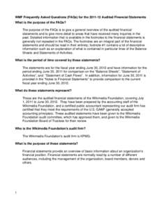 WMF Frequently Asked Questions (FAQs) for the[removed]Audited Financial Statements What is the purpose of the FAQs? The purpose of the FAQs is to give a general overview of the audited financial statements and to give mo