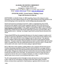 ALABAMA SECURITIES COMMISSION Post Office Box[removed]Montgomery, Alabama[removed]Telephone: ([removed]or[removed]Fax: ([removed]Email: [removed] Website: www.asc.alabama.gov INVESTOR ALERT: 