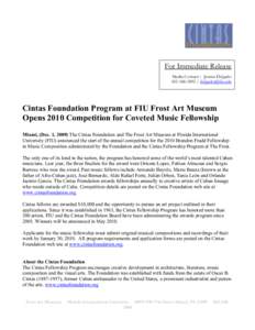 For Immediate Release Media Contact: : Jessica Delgado[removed]removed] Cintas Foundation Program at FIU Frost Art Museum Opens 2010 Competition for Coveted Music Fellowship