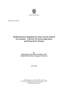 Health Policy Institute  Health Insurance Regulation by States and the Federal Government: A Review of Current Approaches and Proposals for Change∗