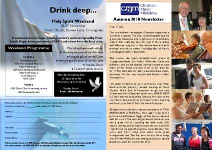 Drink deep... Holy Spirit Weekend[removed]November Christ Church, Burney Lane, Birmingham A weekend of workshops, training, ministry and worship led by Peter Smith, Roger Jones, members of EBRG and others from the local ar
