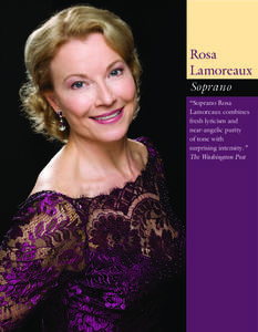 Rosa Lamoreaux Soprano “Soprano Rosa Lamoreaux combines fresh lyricism and