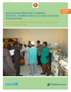 Incentivizing providers to improve maternal, newborn and child health services in Bangladesh: Pay-for-performance model refinement and advocacy (P4P MRA) final report