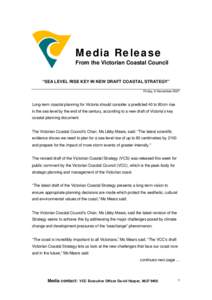 Media Release From the Victorian Coastal Council “SEA LEVEL RISE KEY IN NEW DRAFT COASTAL STRATEGY” Friday, 9 November 2007