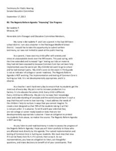 Testimony for Public Hearing Senate Education Committee September 17, 2013 RE: The Regents Reform Agenda: “Assessing” Our Progress Bernadette P. Mineola, NY