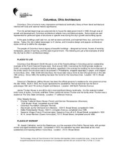 Columbus Columbus, Ohio Architecture Columbus, Ohio is home to many impressive architectural landmarks. Many of them blend architectural interest with local and national historic significance. From its earliest beginning