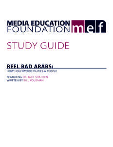MEDIA EDUCATION  FOUNDATION STUDY GUIDE REEL BAD ARABS: