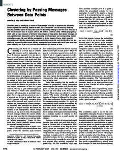 REPORTS  Brendan J. Frey* and Delbert Dueck Clustering data by identifying a subset of representative examples is important for processing sensory signals and detecting patterns in data. Such “exemplars” can be found