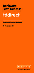 Bankwest Term Deposits tddirect Product Disclosure Statement 18 December 2014