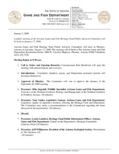 January 5, 2009 A public meeting of the Arizona Game and Fish Heritage Fund Public Advisory Committee will be held on January 17, 2009: Arizona Game and Fish Heritage Fund Public Advisory Committee will meet in Phoenix, 