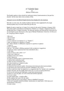 A Yuletide Quiz by Michael Wallerstein The English spoken in these islands has undergone intense Americanisation in the past few decades. All the items below show evidence of this.