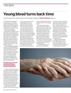 This week  Young blood turns back time Could transfusions reverse some of the ravages of ageing? Helen Thomson reports IT SOUNDS like the dark plot of a vampire movie. In October,