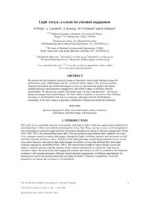 Light Arrays: a system for extended engagement D Wilde1, A Cassinelli2, A Zerroug3, R J N Helmer4 and M Ishikawa5 1,2,3,5 Ishikawa Komuro Laboratory, University Of Tokyo, Hongo 7-3-1, Bunkyo-ku, Tokyo, JAPAN