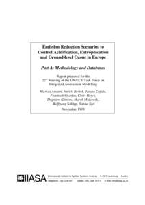 Emission Reduction Scenarios to Control Acidification, Eutrophication and Ground-level Ozone in Europe Part A: Methodology and Databases Report prepared for the 22 Meeting of the UN/ECE Task Force on