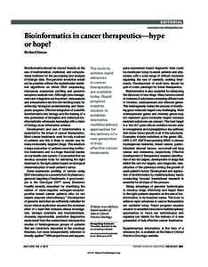 EDITORIAL www.nature.com/clinicalpractice/onc Bioinformatics in cancer therapeutics—hype or hope? Richard Simon