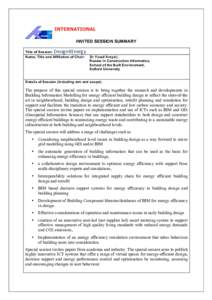 INVITED SESSION SUMMARY Title of Session: Design4Energy Name, Title and Affiliation of Chair: Dr Yusuf Arayici, Reader in Construction Informatics,