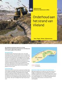 Onderhoud aan het strand van Vlieland Om Nederland te beschermen tegen de zee, brengt Rijkswaterstaat regelmatig zand op de kust aan. Van februari tot