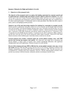 Jamaica: Obstacles for High and Inclusive Growth 1. Objective(s) of the proposed work: The objective of the proposed work is to analyze the binding constraints for economic growth and to understand how sustained high and