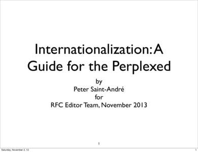 Internationalization: A Guide for the Perplexed by Peter Saint-André for RFC Editor Team, November 2013