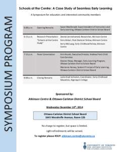 SYMPOSIUM PROGRAM PROGRAM Schools at the Centre: A Case Study of Seamless Early Learning A Symposium for educators and interested community members