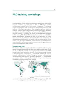 13  FAO training workshops Four international CBFiM training workshops were held in South Africa, Belize, Indonesia and China, respectively, between 2004 and[removed]Figure 1). These