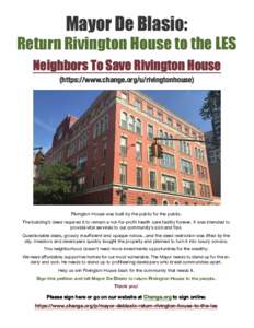 Mavor De Blasio:  Return Rivinuton House to the LES Neighbors To Sava Rivin1101 House (https://www.change.org/u/rivingtonhouse)