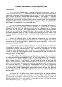 Le premier geste de Barack Obama à l’égard de Cuba Salim Lamrani Le 13 avril 2009, Barack Obama a effectué un premier pas constructif à l’égard de Cuba en annonçant la levée de certaines restrictions affectant