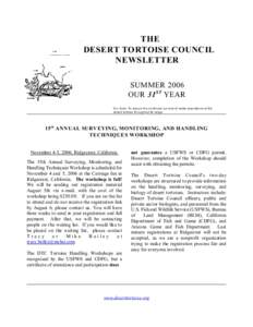 THE DESERT TORTOISE COUNCIL NEWSLETTER SUMMER 2006 OUR 31ST YEAR Our Goal: To assure the continued survival of viable populations of the