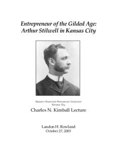 Entrepreneur of the Gilded Age: Arthur Stilwell in Kansas City