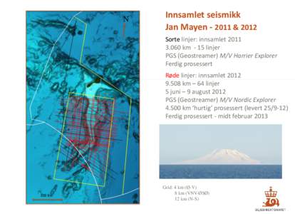 N  Innsamlet seismikk Jan Mayen & 2012 Sorte linjer: innsamletkm - 15 linjer